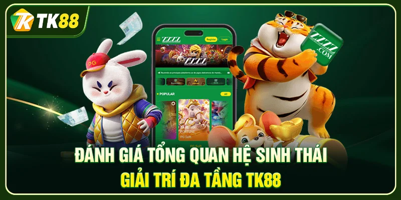 TK88 – Sân Chơi Đẳng Cấp Đổi Thưởng Xanh Chín 2026 Đánh giá tổng quan hệ sinh thái giải trí đa tầng TK88